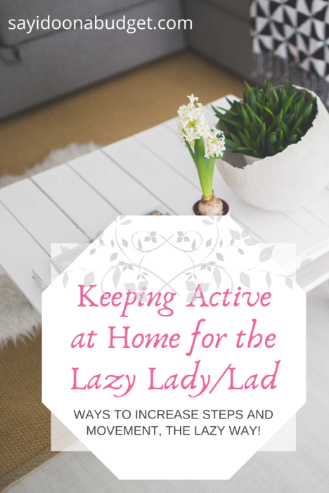 Keeping Active at Home for the Lazy Lad or Lady